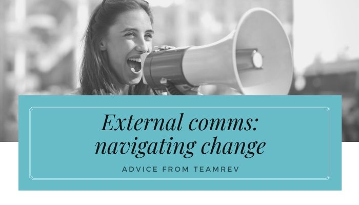 External comms - navigating change