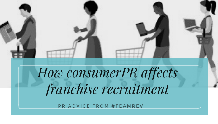 How consumer PR affects franchise recruitment