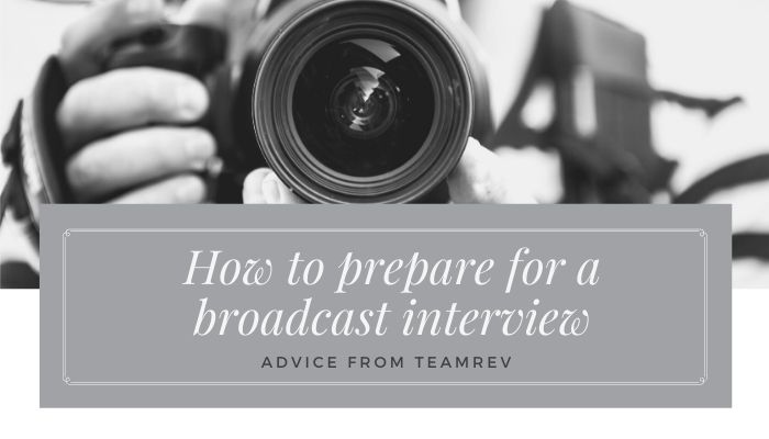 how to prepare for a broadcast media interview