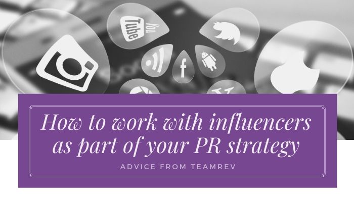 how to work with influencers as part of your PR strategy
