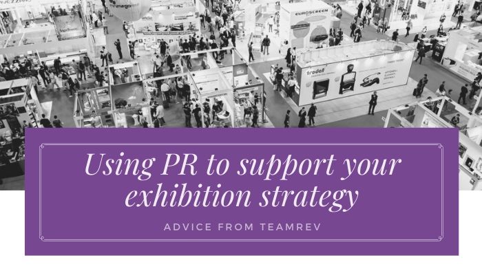 Using PR to support your exhibition strategy