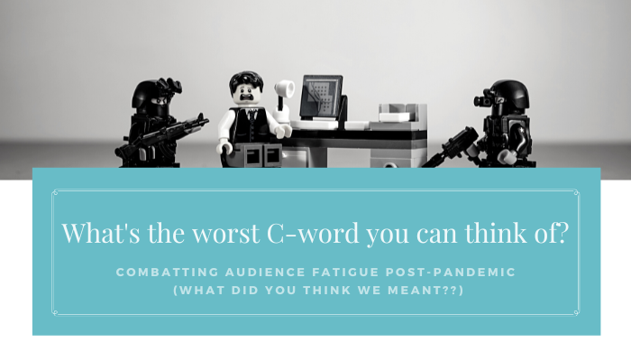 PR to combat audience fatigue post-pandemic